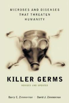 Killer Germs: Microbes and Diseases That