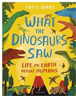 【預(yù)定】What the Dinosaurs Saw 恐龍能看見什么 人類出現(xiàn)前的世界 英文原版善本圖書