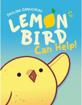 Lemon Bird: Can Help! (a Graphic Novel)