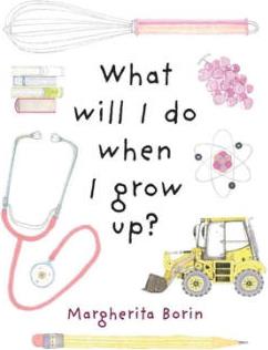 What Will I Do When I Grow Up?