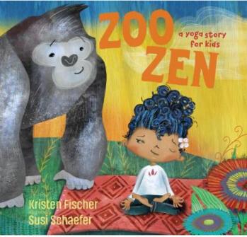 Zoo Zen, Count to Ten: A Yoga Story for Kids