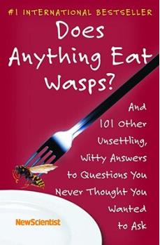 Does Anything Eat Wasps?: And 101 Other