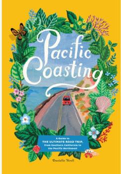 Pacific Coasting: A Guide to the Ultimate Ro...