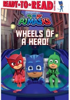 Wheels of a Hero!: Ready-To-Read Level 1