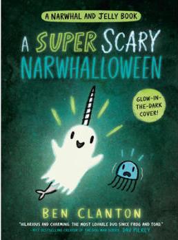 A Super Scary Narwhalloween (a Narwhal and J...