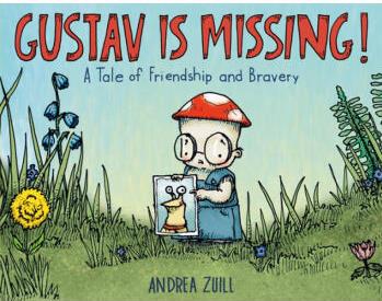 Gustav Is Missing!: A Tale of Friendship and...