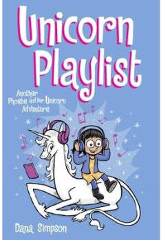 Unicorn Playlist: Another Phoebe and Her Uni...