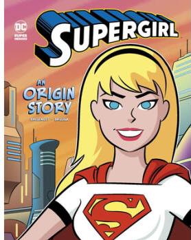 Supergirl: An Origin Story