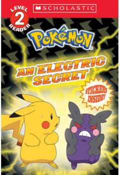 An Electric Secret (Pokemon: Scholastic Read...