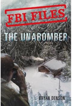 FBI Files: The Unabomber: Agent Kathy Puckett and the Hunt for a Serial Bomber