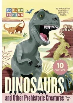 Pop-Up Topics: Dinosaurs and Other Prehistoric Creatures