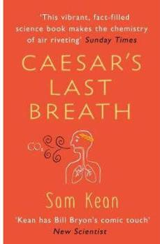 Caesar's Last Breath : The Epic Story of The Air Around Us