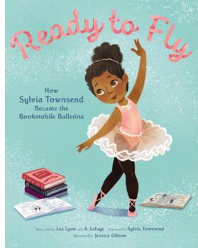 【4周達(dá)】Ready to Fly: How Sylvia Townsend Became the Bookmobile Ballerina