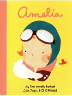 Amelia: My First Amelia Earhart (Little People, Big Dreams)