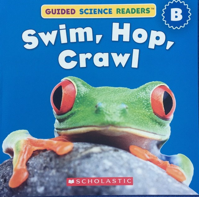 Swim, Hop, Crawl (Guided Science Readers B-3)