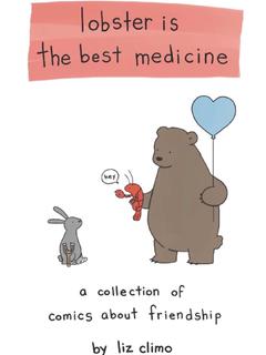 Lobster Is the Best Medicine: A Collection of Comics About Friendship [Hardcover]