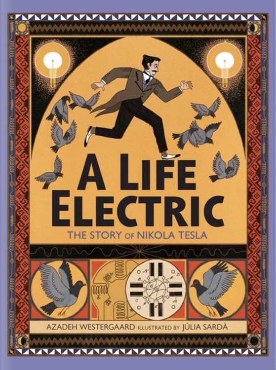 A Life Electric the story of Nikola Tesla