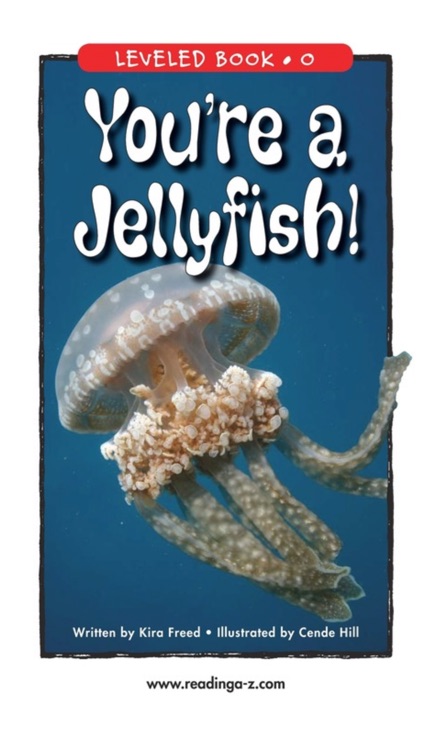 You're a Jellyfish! (RAZ O)