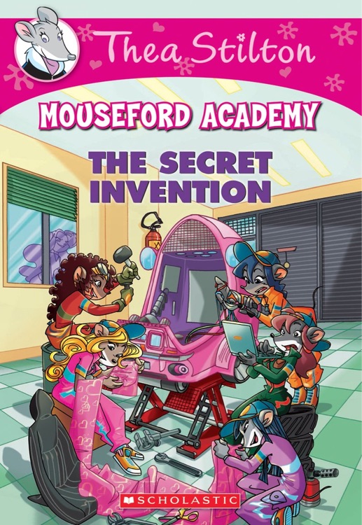 Thea Stilton Mouseford Academy #5: The Secret Invention