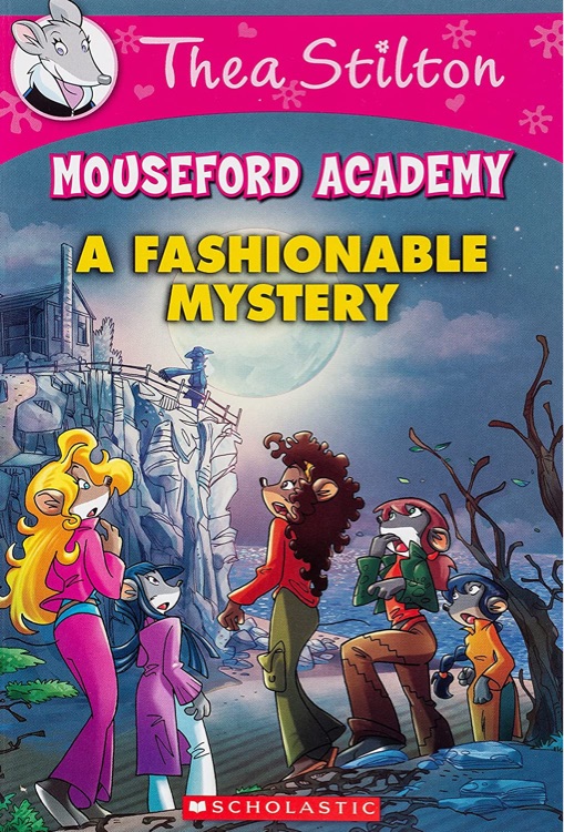 Thea Stilton Mouseford Academy #8: A Fashionable Mystery