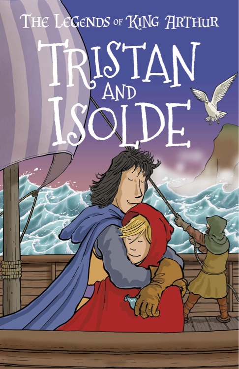 The Legends of King Arthur: Merlin, Magic, and Dragons #06: Tristan and Isolde