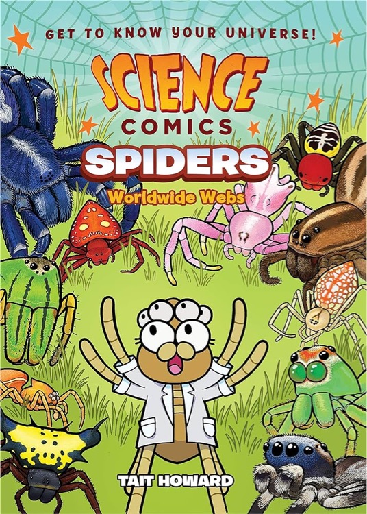 Science Comics: Spiders: Worldwide Webs