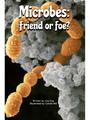 Microbes: Friend or Foe? (RAZ U)