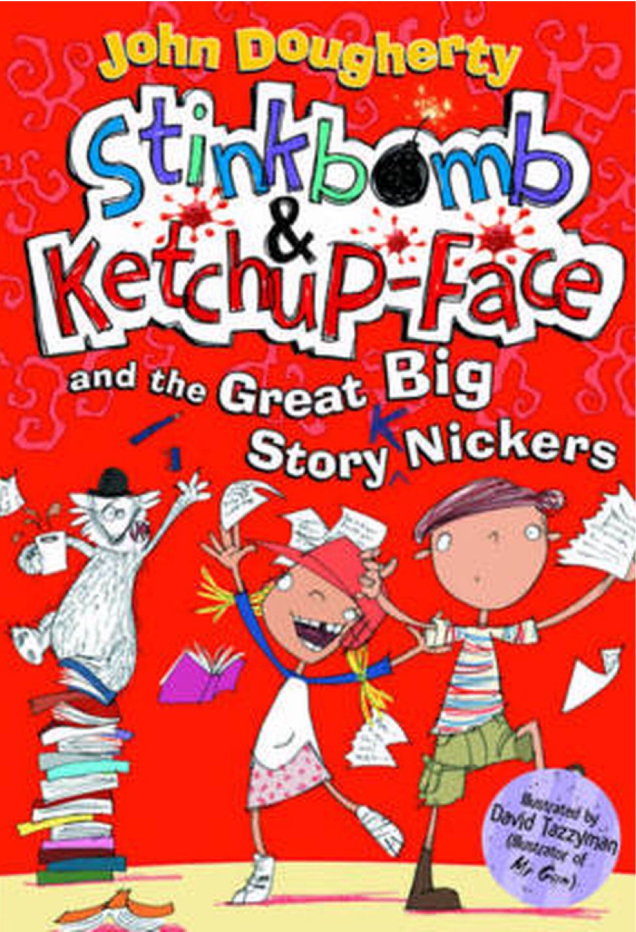 Stinkbomb and Ketchup-face and the Great Big Story Nickers