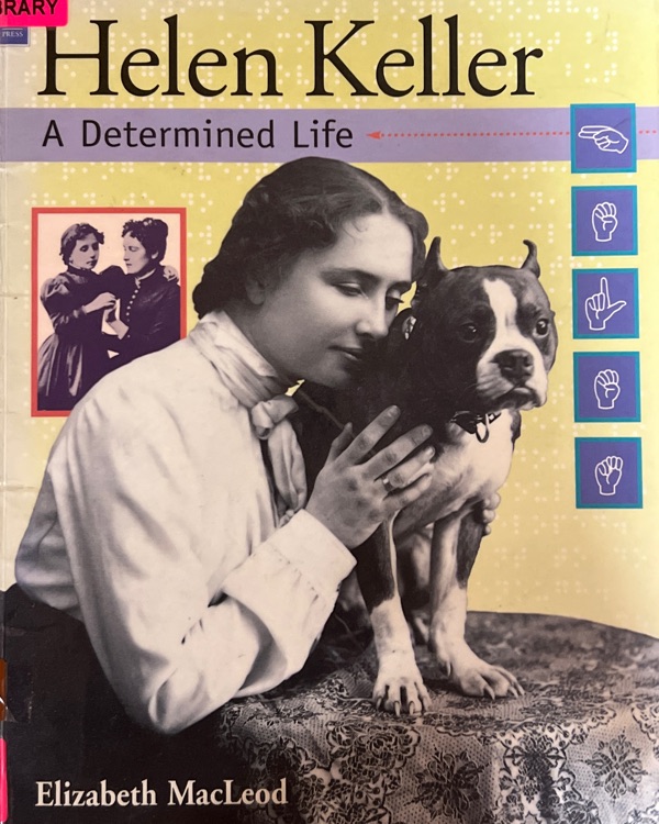 Helen Keller, A Determined Life