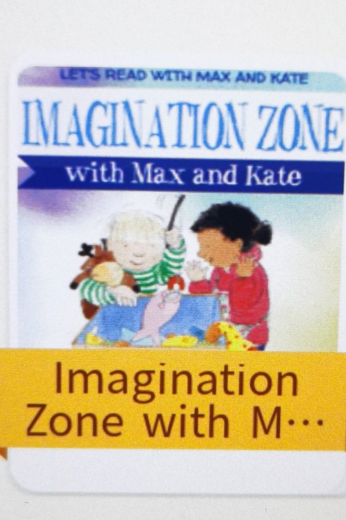 Imagination Zone with Max and Kate