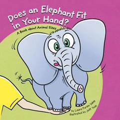 Does an Elephant Fit in Your Hand?: A Book About Animal Sizes
