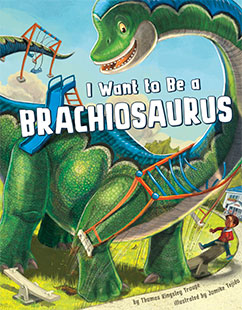 I Want to Be a Brachiosaurus