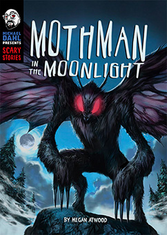 Mothman in the Moonlight(Michael Dahl Presents: Scary Stories)