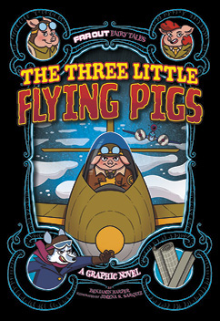 The Three Little Flying Pigs: A Graphic Novel