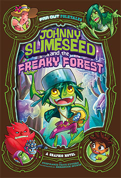 Johnny Slimeseed and the Freaky Forest