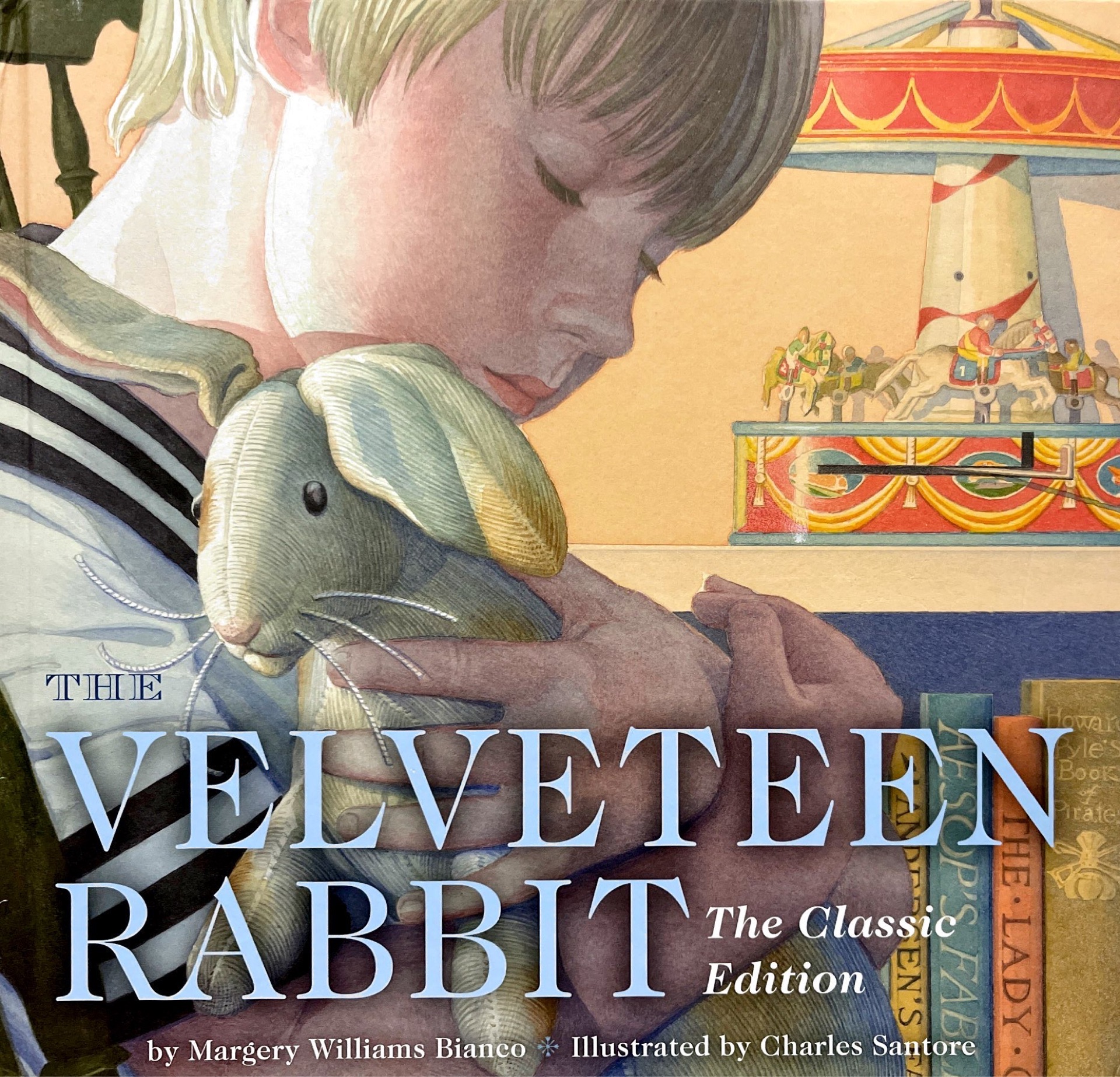 The Velveteen Rabbit: Or How Toys Become Real (The Classic Edition)