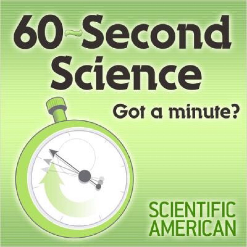 Scientific American 60-Second Science