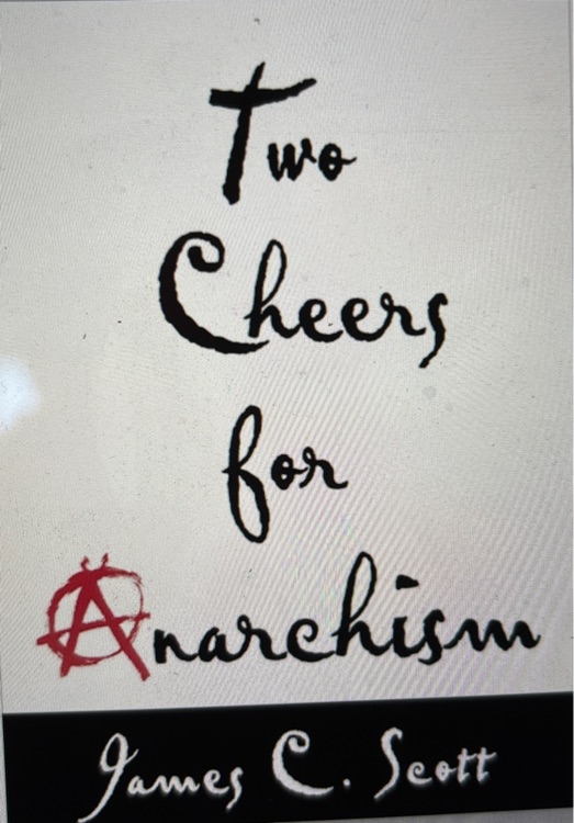 Two Cheers for Anarchism: Six Easy Pieces on aautonomy, Dignity, and Meaningful Work and Play