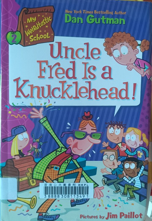 Uncle Fred is a Knucklehead!