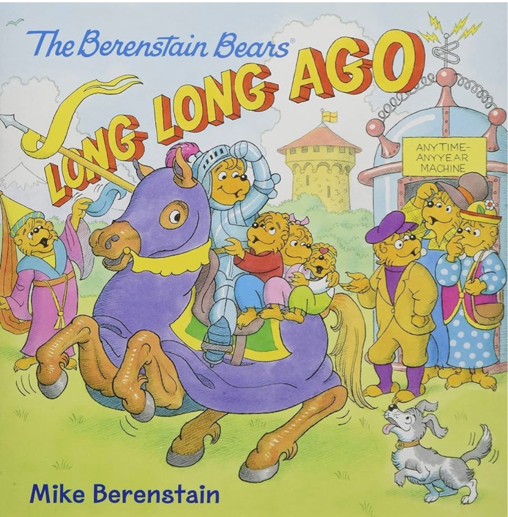 The Berenstain Bears: Long, Long Ago