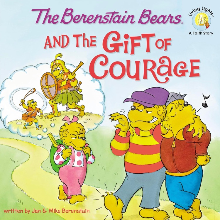 The Berenstain Bears and the Gift of Courage