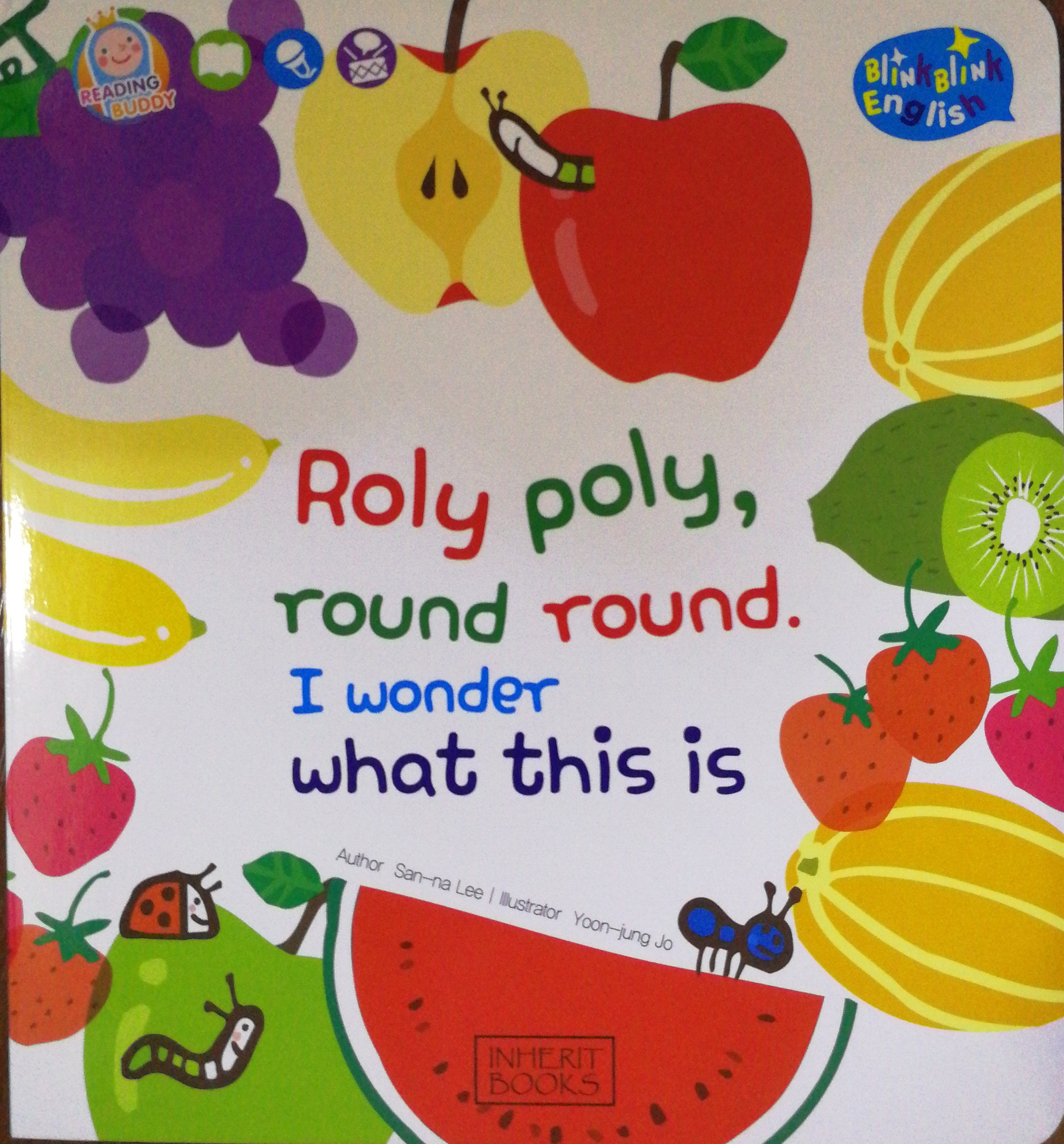 Blink blink English:Roly poly,round round.I wonder what this is