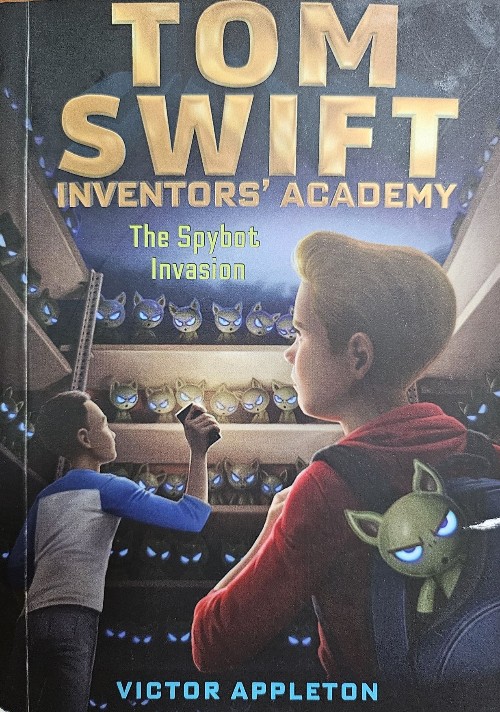 Tom Swift Inventor's Academy (The Spybot Invasion)