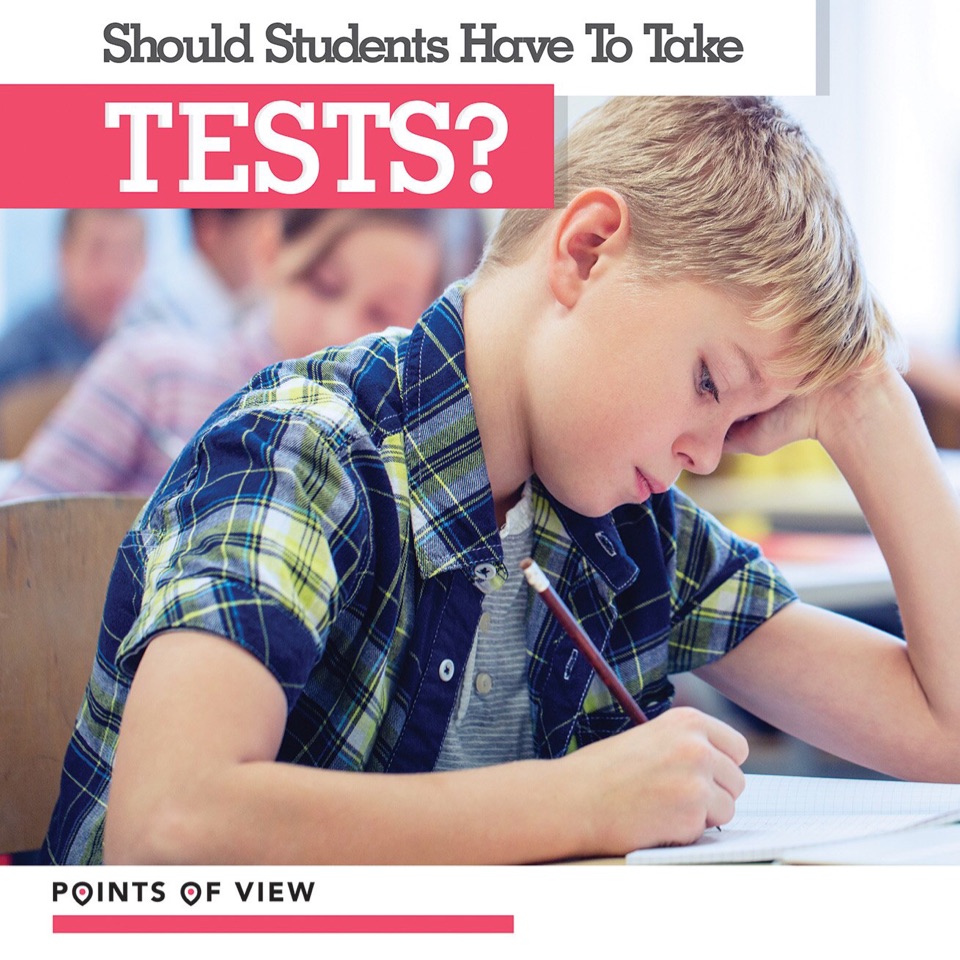 Should Students Have To Take Tests?