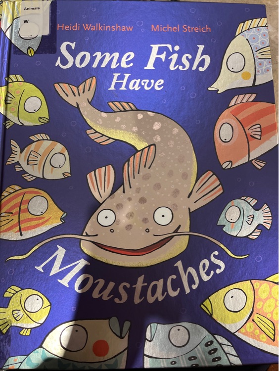 Some Fish Have moustaches