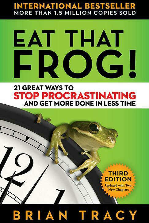 Eat That Frog!: 21 Great Ways to Stop Procrastinating and Get More Done in Less Time