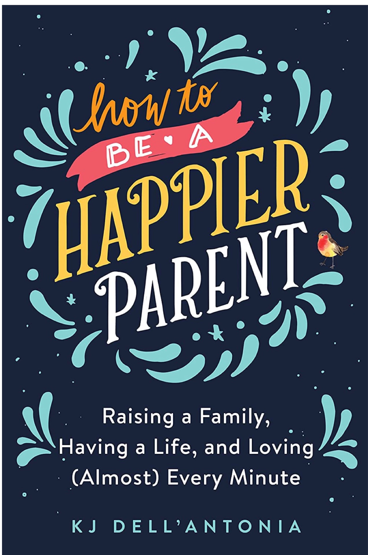 How to be a happier parent