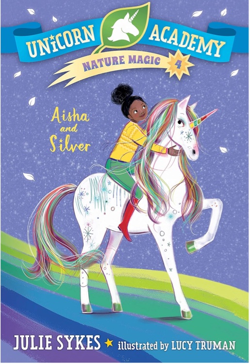 Unicorn Academy Nature Magic #4: Aisha and Silver