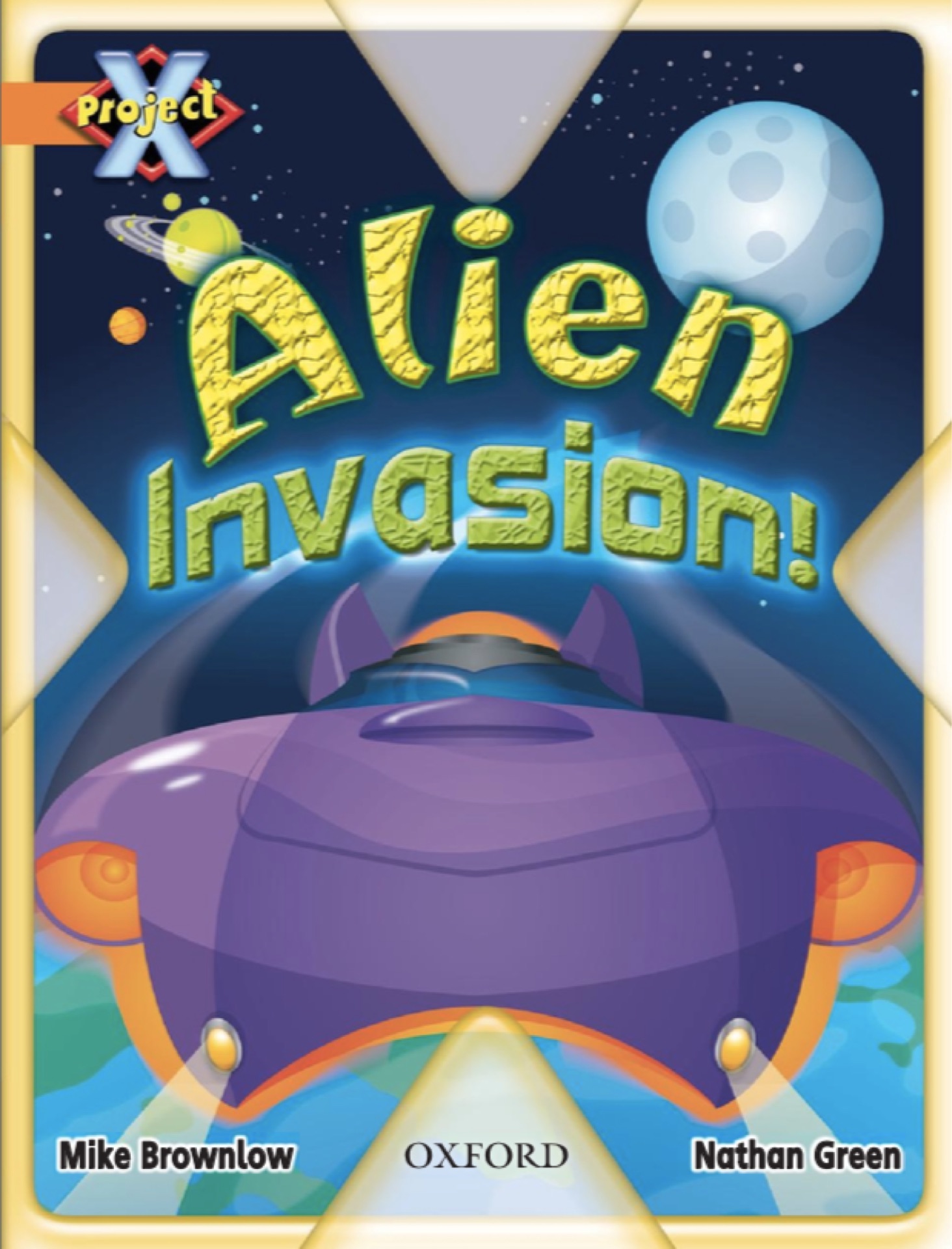 Project X Origins: Orange Book Band, Oxford Level 6: Invasion: Alien Invasion!