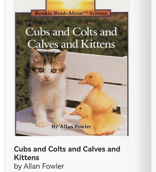 Cubs and Colts and Calves and Kittens